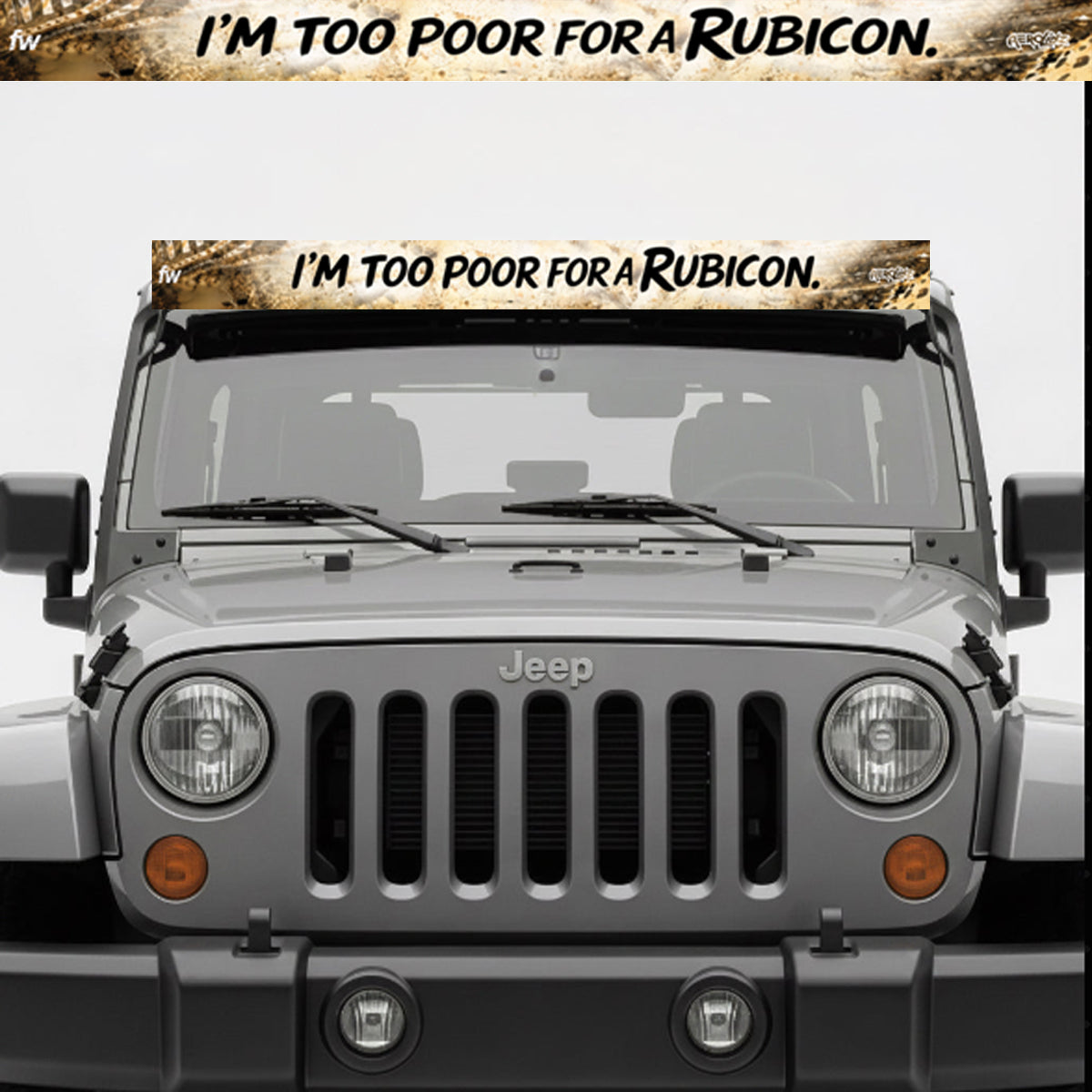 Graphic InsertZ I’m Too Poor For A Rubicon
